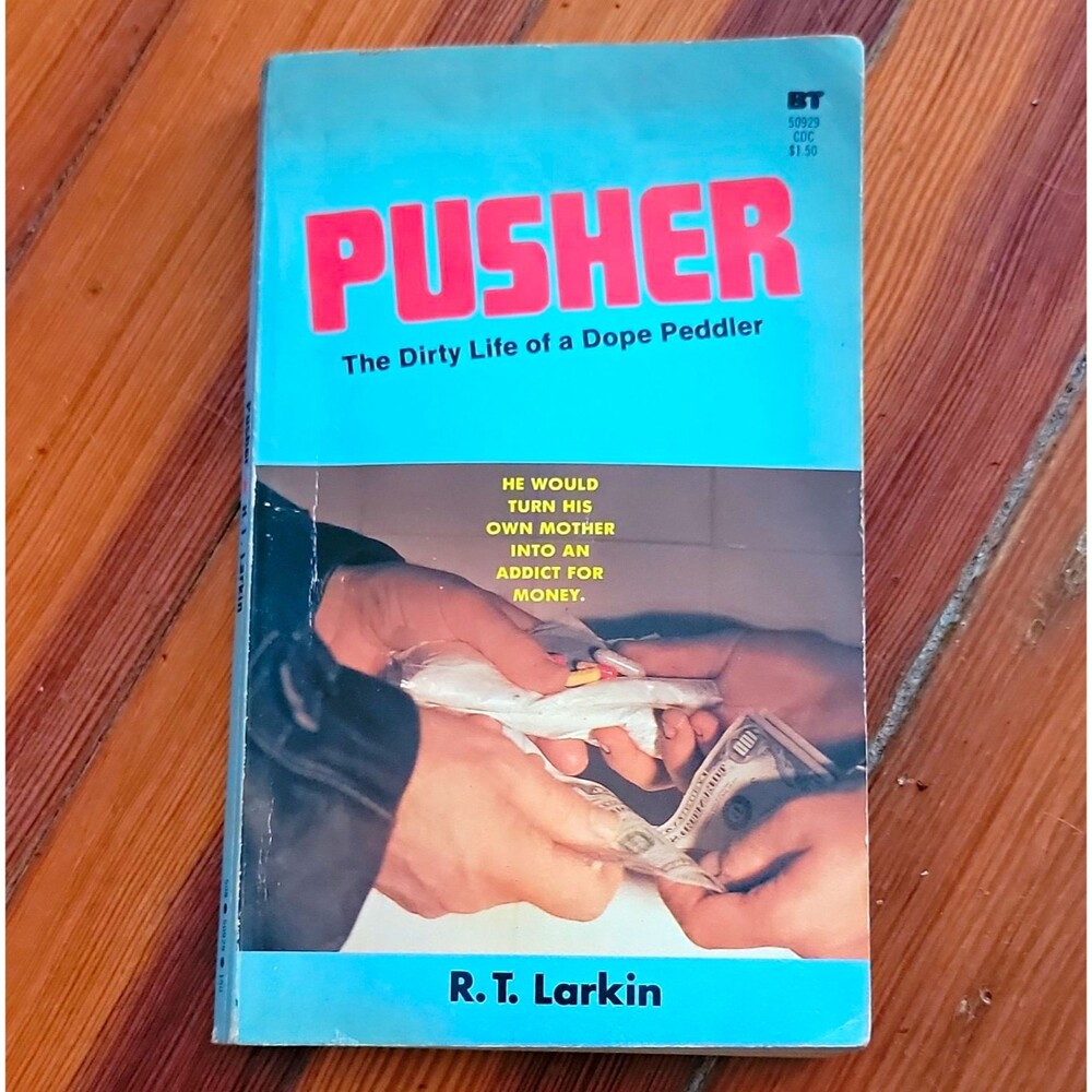 R.T. Larkin Pusher: Dirty Life of a Dope Peddler Belmont Tower PB 1976